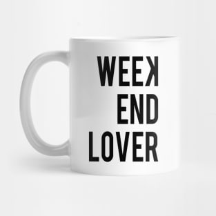 WEEKEND LOVER Mug